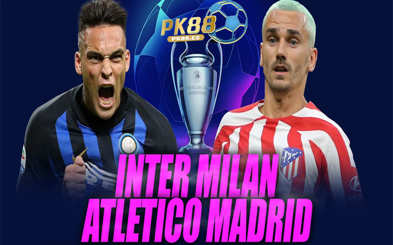 Atletico Madrid với Inter Milan