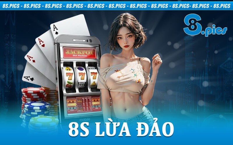 8S lừa đảo